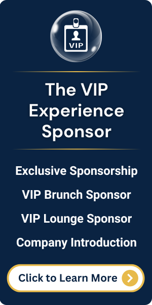 Sponsor VIP brunch, lounge access, and company introduction during exclusive events