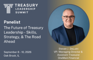 Announcement of Steven J. DeLutri joining the Treasury Leadership Summit as a panelist, highlighting his leadership in treasury, payments, and compliance innovation.