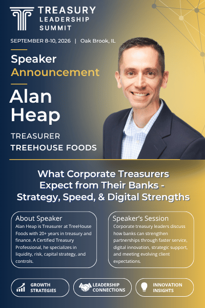 Announcement welcoming Alan Heap, Treasurer at TreeHouse Foods, as a panelist for the Treasury Leadership Summit.